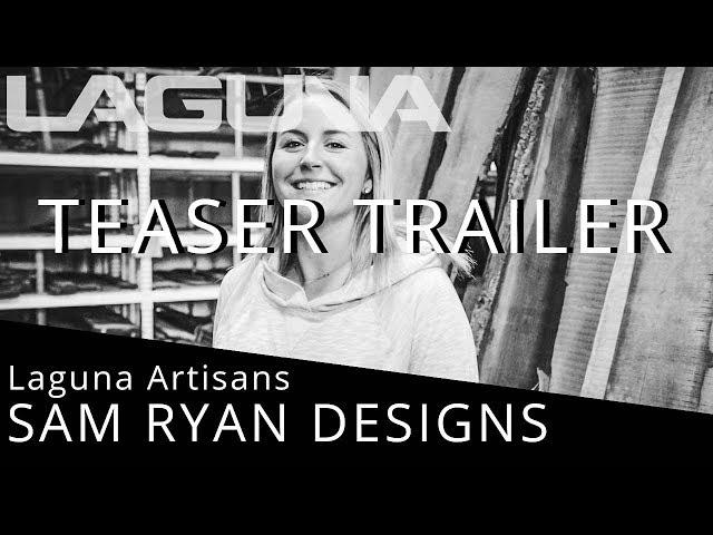 Laguna Artisans: SAM RYAN DESIGNS Teaser Trailer | Laguna Tools