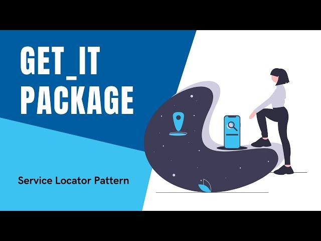 Get_It package - Dependency Injection with Service Locator Pattern in Flutter & Dart
