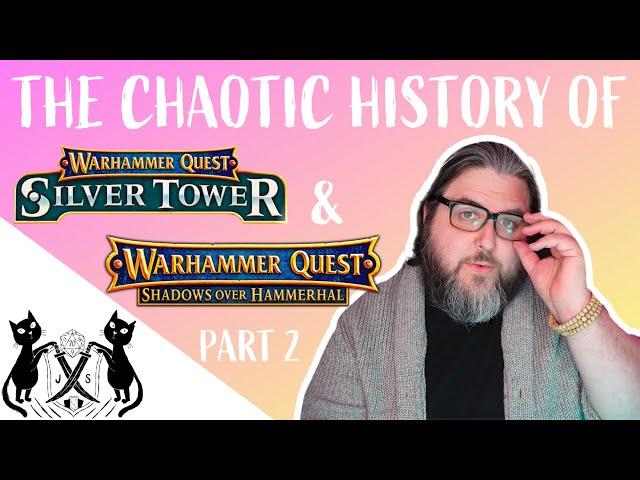 The Chaotic History of Warhammer Quest | Part 2: Silver Tower & Shadows Over Hammerhal