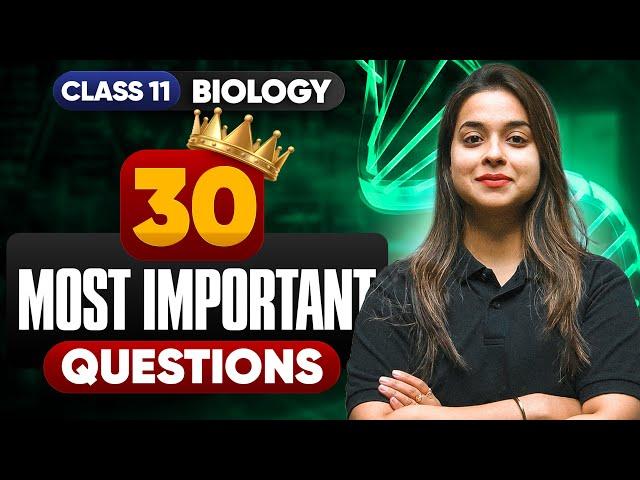 30 Sure Shot Questions for Final Exam | Class 11 Biology Important Questions By Manushree Ma'am