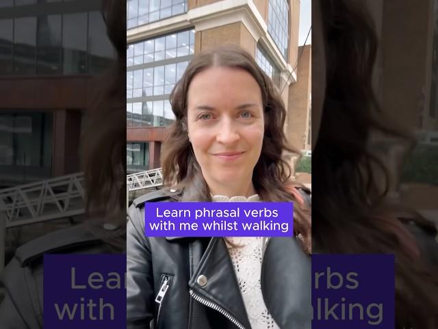 English phrasal verbs around London