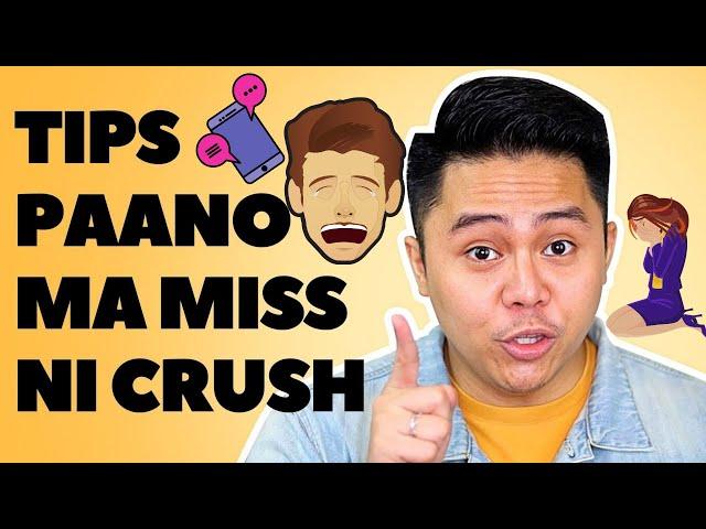 PARAAN PARA MA MISS NI CRUSH (CRUSH MISS MO NA BA AKO?)