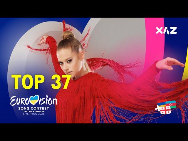 Eurovision 2023: Top 37 - NEW 