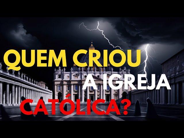 Quem Realmente Criou a Igreja Católica? A Verdade por Trás da História.