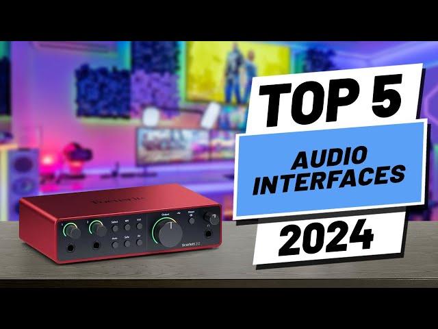 Top 5 BEST Audio Interfaces in [2024]