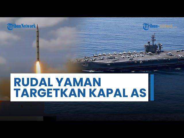 Rudal Balistik Yaman Sasar Kapal Induk Abraham Lincoln dan Kapal Perusak Amerika