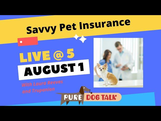 Pure Dog Talk Live @ 5 Savvy Pet Insurance with @trupanion