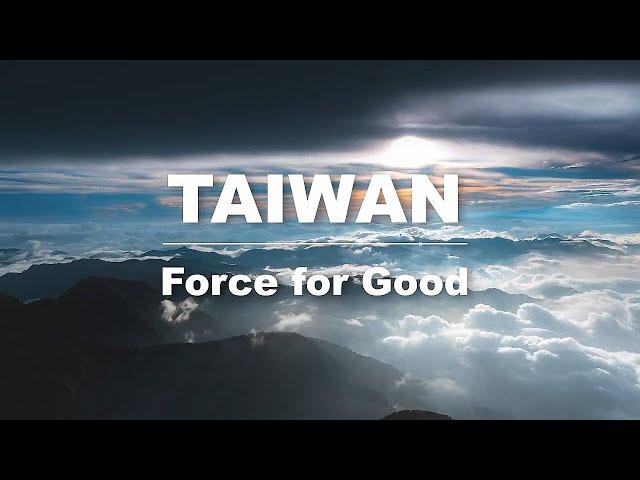 Taiwan: Force for Good