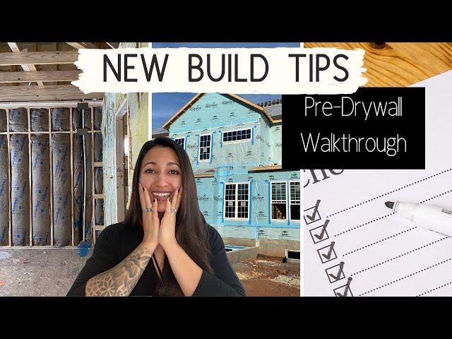NEW BUILD TIPS: PRE-DRYWALL WALKTHROUGH | Be More Prepared with These Tips and Insights