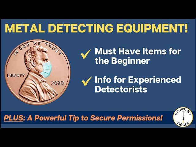 Metal Detecting Equipment: Must Have Items and Information