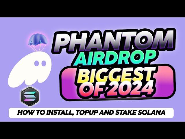 Phantom Wallet Airdrop Guide BIGGEST OF 2024