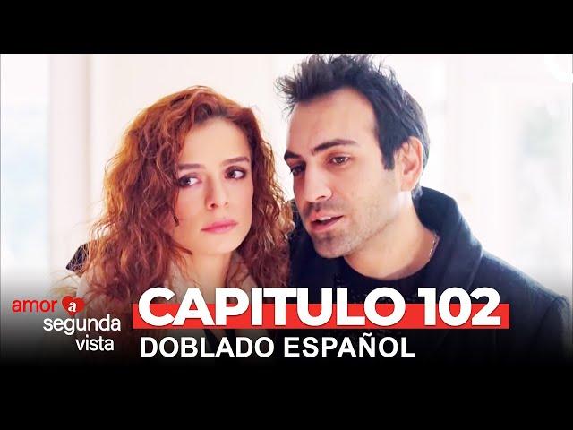 Amor A Segunda Vista Capítulo 102 (Doblado en Español)