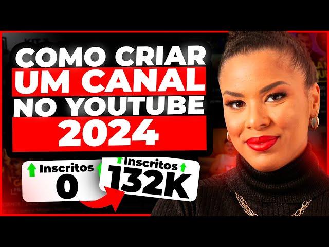 Como CRIAR CANAL NO YOUTUBE do ZERO Em 2024: Passo A Passo COMPLETO PARA INICIANTES