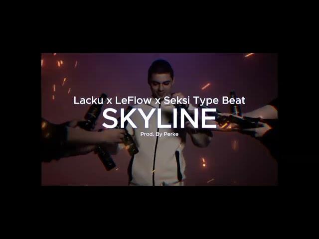 [FREE] Lacku x LeFlow x Seksi Type Beat - "Skyline" | Balkan Instrumental 2024