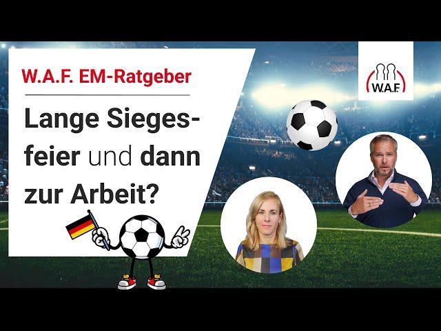 Fußball-EM: Länger gefeiert und trotzdem zur Arbeit am nächsten Tag? | Betriebsrat Video