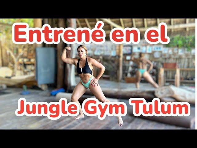 Entrene en el Jungle Gym Tulum - Karly Fornos