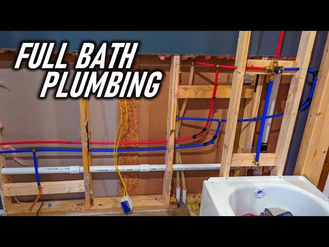 Installing All Plumbing for a Full Bath