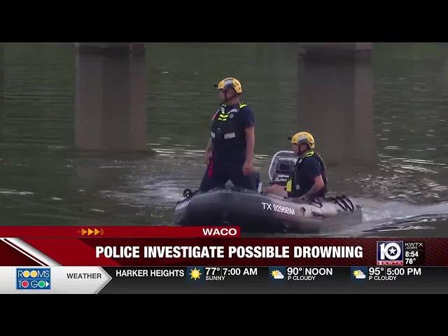 BREAKING:  Authorities in Waco investigate possible drowning in Brazos River