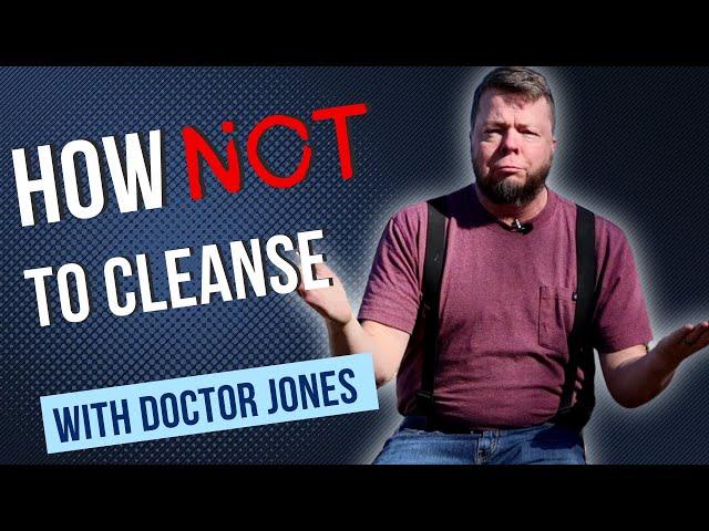 How NOT to cleanse – Doc Jones Reviews Modern Cleansing Techniques