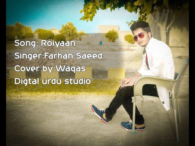 Roiyaan | Farhan Saeed | Cover by WaQas Wahab