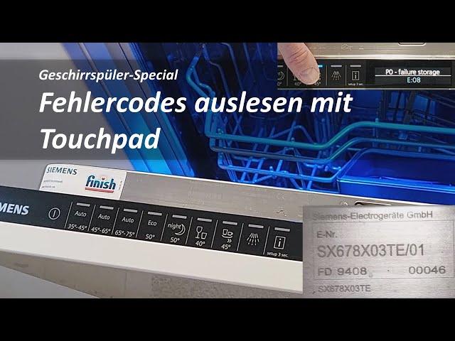 Fehlerspeicher auslesen - Fehler E08; Geschirrspüler mit Touchpad von Siemens, Bosch, Neff, ...