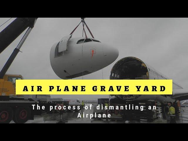 Airplane Bone Yard | The Process of Dismantling an Airplane