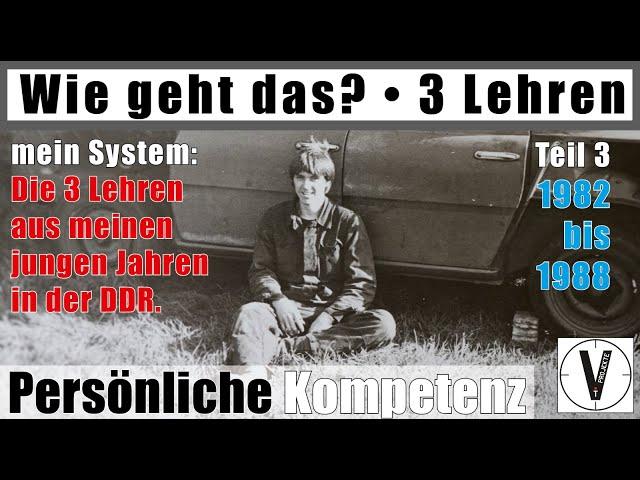 Die 3 Lehren aus meinen jungen Jahren in der DDR. • 1982 bis 1988 • Serie: Wie geht das?