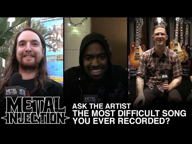 ASK THE ARTIST: What Is The Most Difficult Song You Ever Recorded? | Metal Injection