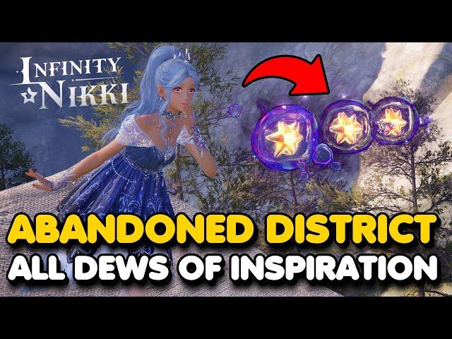 Infinity Nikki - Abandoned District All 513 Dews of Inspiration Locations