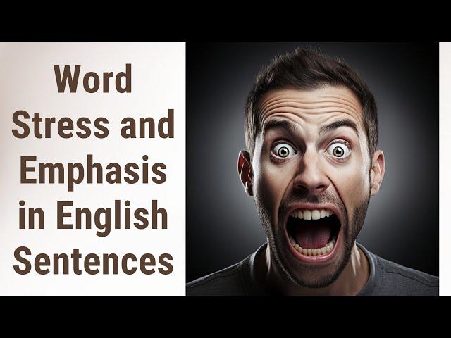 Mastering Word Stress and Emphasis in English Sentences