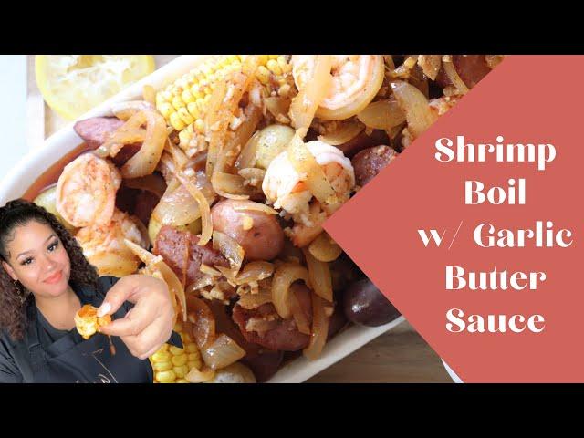 The BEST Shrimp Boil with Garlic Butter Sauce- 30 minute recipe!!! #30minuterecipes #shrimpboil