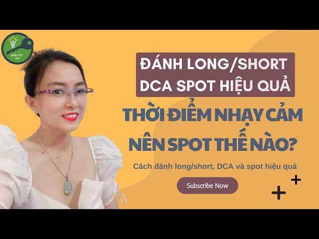 Cách lướt future ngắn - Kinh nghiệm đánh long/short, DCA, spot hiệu quả