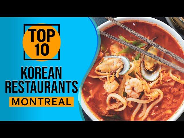 Top 10 Best Korean Restaurants in Montreal