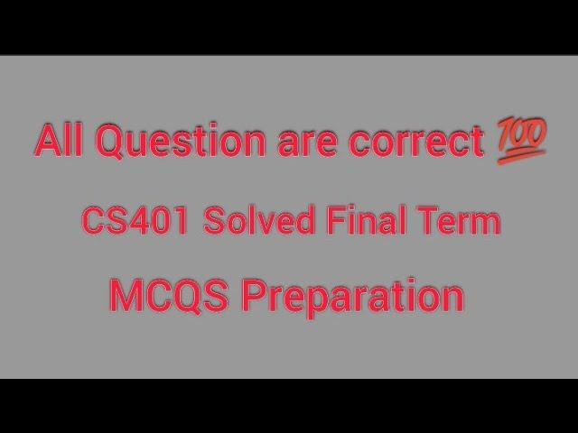 cs401 Final Term Solved Mcqs Preparation | CS401 Final Term Quiz | #cs401 #final #hamidinformatics