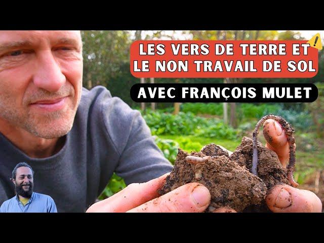 Le miracle des vers de terre... Rencontre avec François Mulet