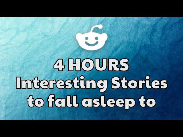 4 HOURS of Interesting Stories to Fall Asleep to | Best Reddit Stories Compilation -  Best of Reddit