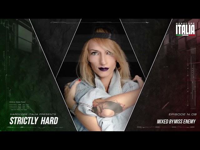 Hardcore Italia - Strictly Hard Episode 09 - Mixed By Miss Enemy