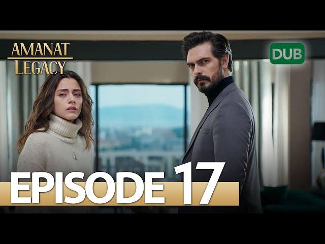 Amanat (Legacy) - Episode 17 | Urdu Dubbed | Season 1 [ترک ٹی وی سیریز اردو میں ڈب]