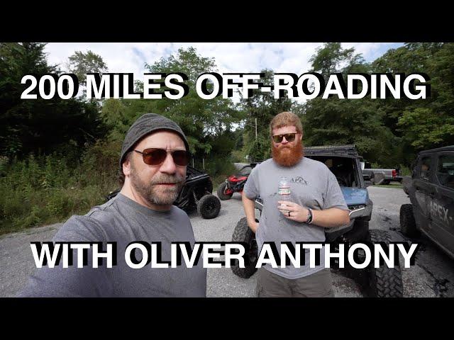 200 Miles Off-roading With Oliver Anthony