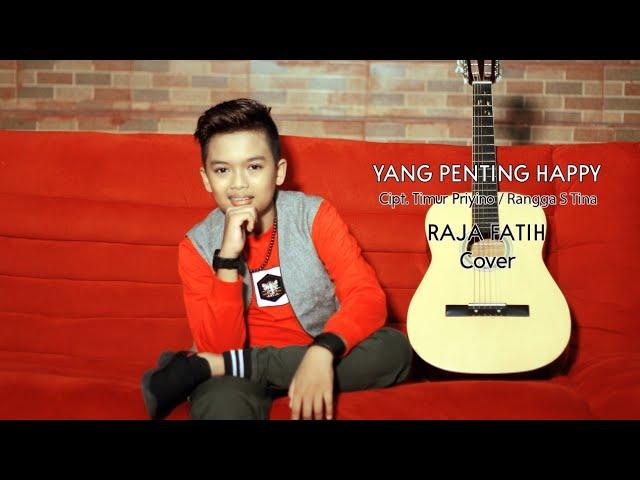 Yang penting happy / cover Raja Fatih