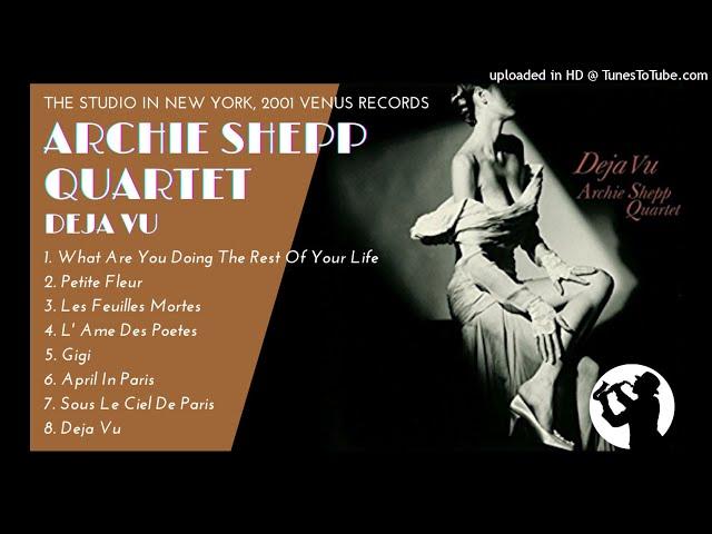 ARCHIE SHEPP QUARTET - DEJA VU [Venus Records, New York, 2001] - JAZZ Collection