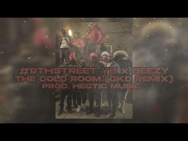 #9thStreet YB x Beezy - The Cold Room (GKD Remix) (Prod. HecTic Music)