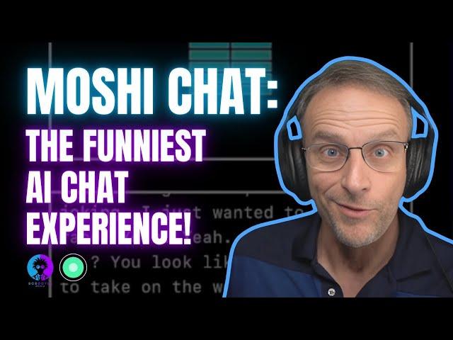 Moshi Chat: World's Silliest AI with Awesome Potential