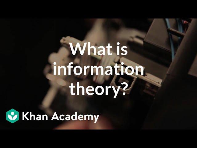 What is information theory? | Journey into information theory | Computer Science | Khan Academy