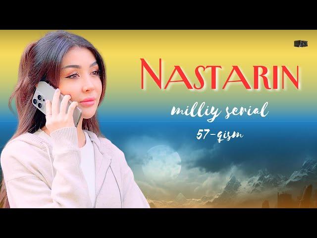 Nastarin 57-qism (milliy serial) | Настарин 57-қисм (миллий сериал)