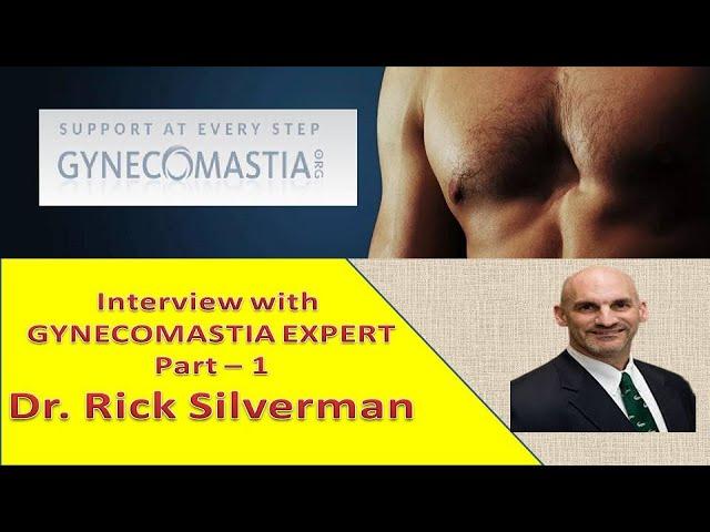 Interview with GYNECOMASTIA EXPERT (Part 1) | Dr. Rick Silverman | Gynecomastia