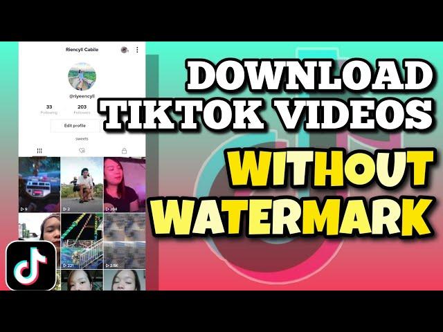 PAANO MAGDOWNLOAD NG TIKTOK VIDEOS NA WALANG WATERMARK | Riencyll Cabile