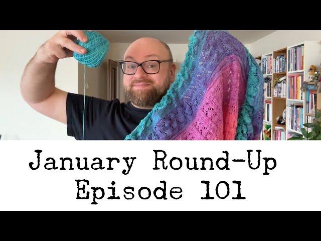 Episode 101 - January Round-Up!