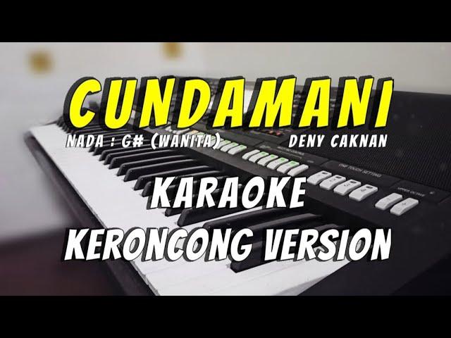 CUNDAMANI (Karaoke Lirik) Keroncong Version NADA CEWEK