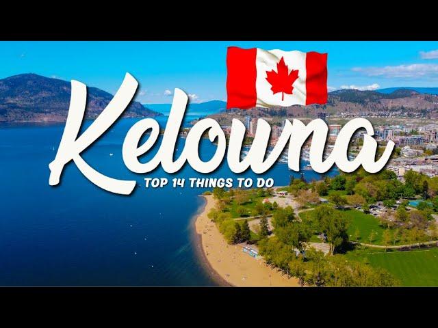 TOP 14 Things To Do In Kelowna  Travel Guide